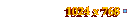 1024 x 768