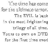 EVIL is back.